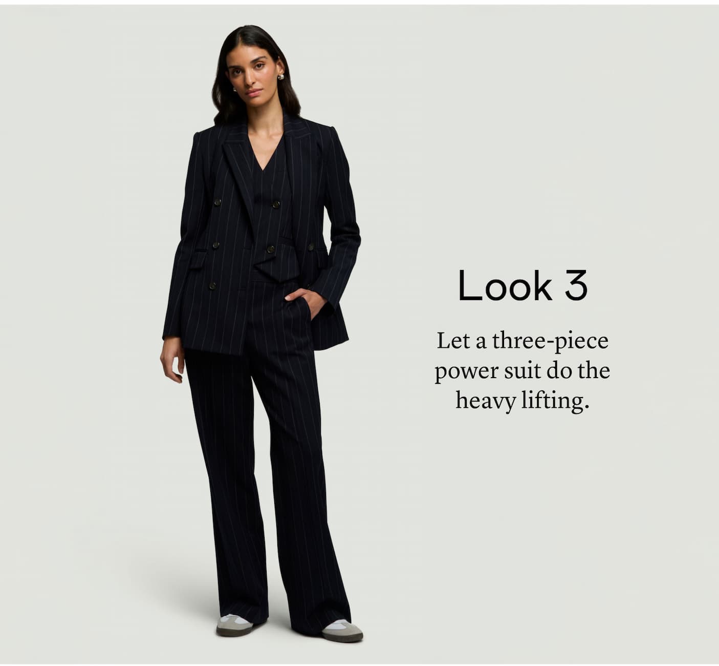 Look 3: Let a three-piece power suit do the heavy lifting.