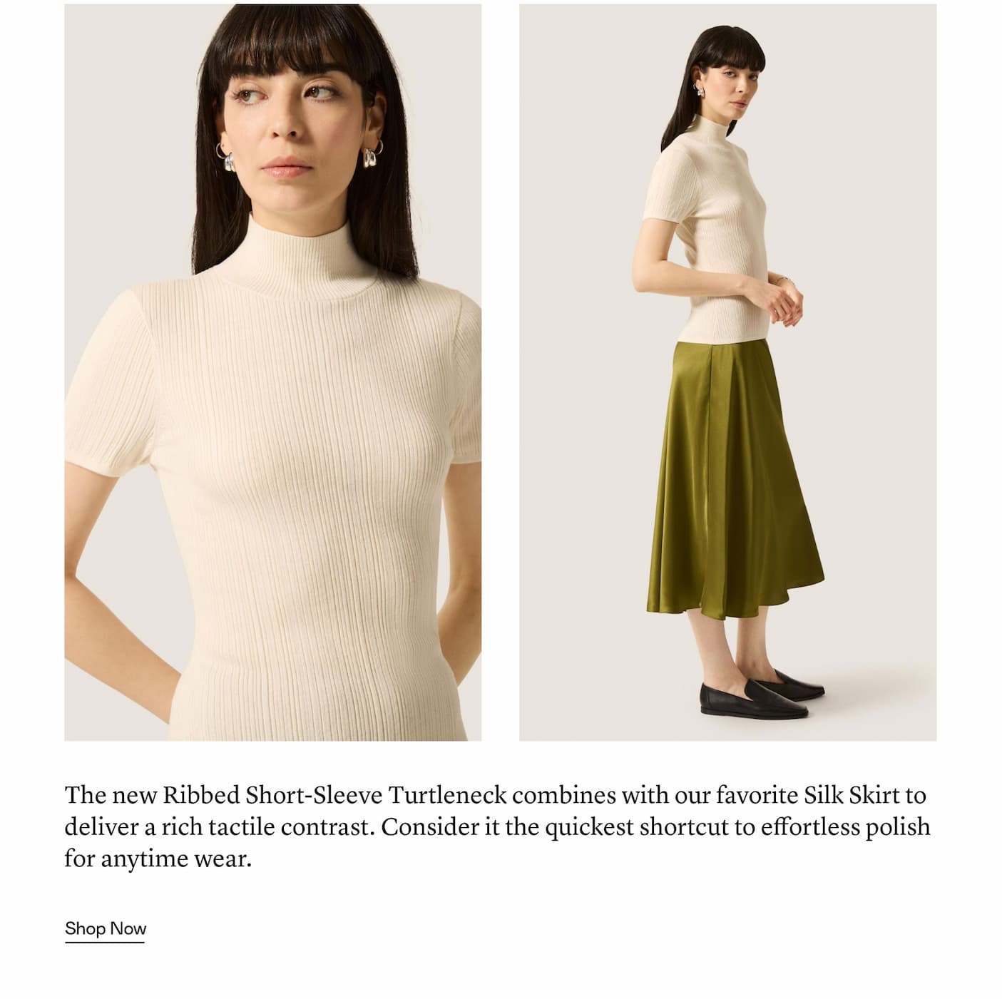 The new Ribbed Short-Sleeve Turtleneck combines with our favorite Silk Skirt to deliver a rich tactile contrast. Consider it the quickest shortcut to effortless polish for anytime wear.