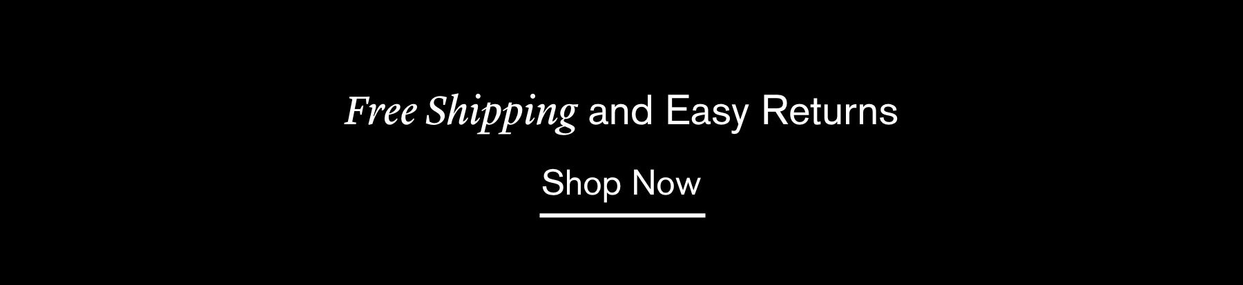 Free Shipping on All Orders and Easy Returns