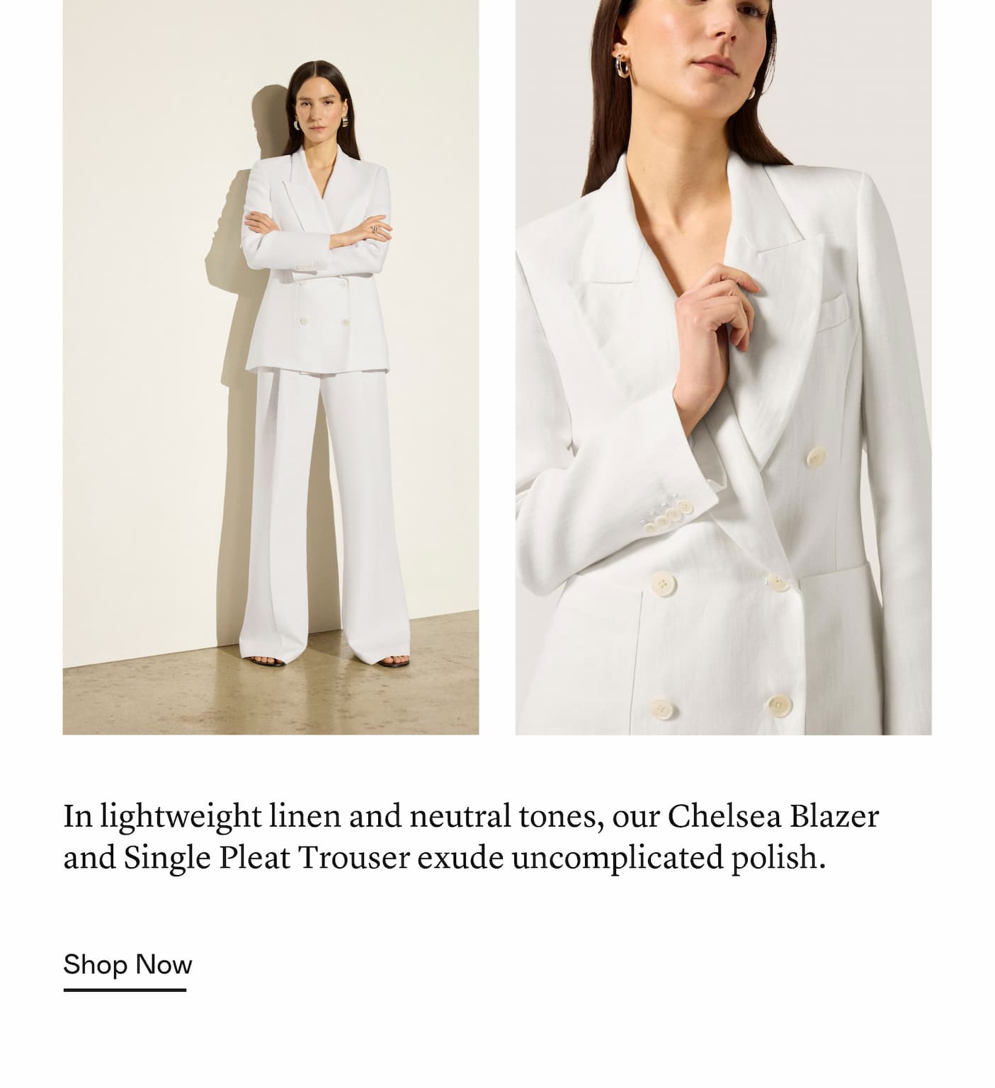 In lightweight linen and neutral tones, our Chelsea Blazer and Single Pleat Trouser exude uncomplicated polish.