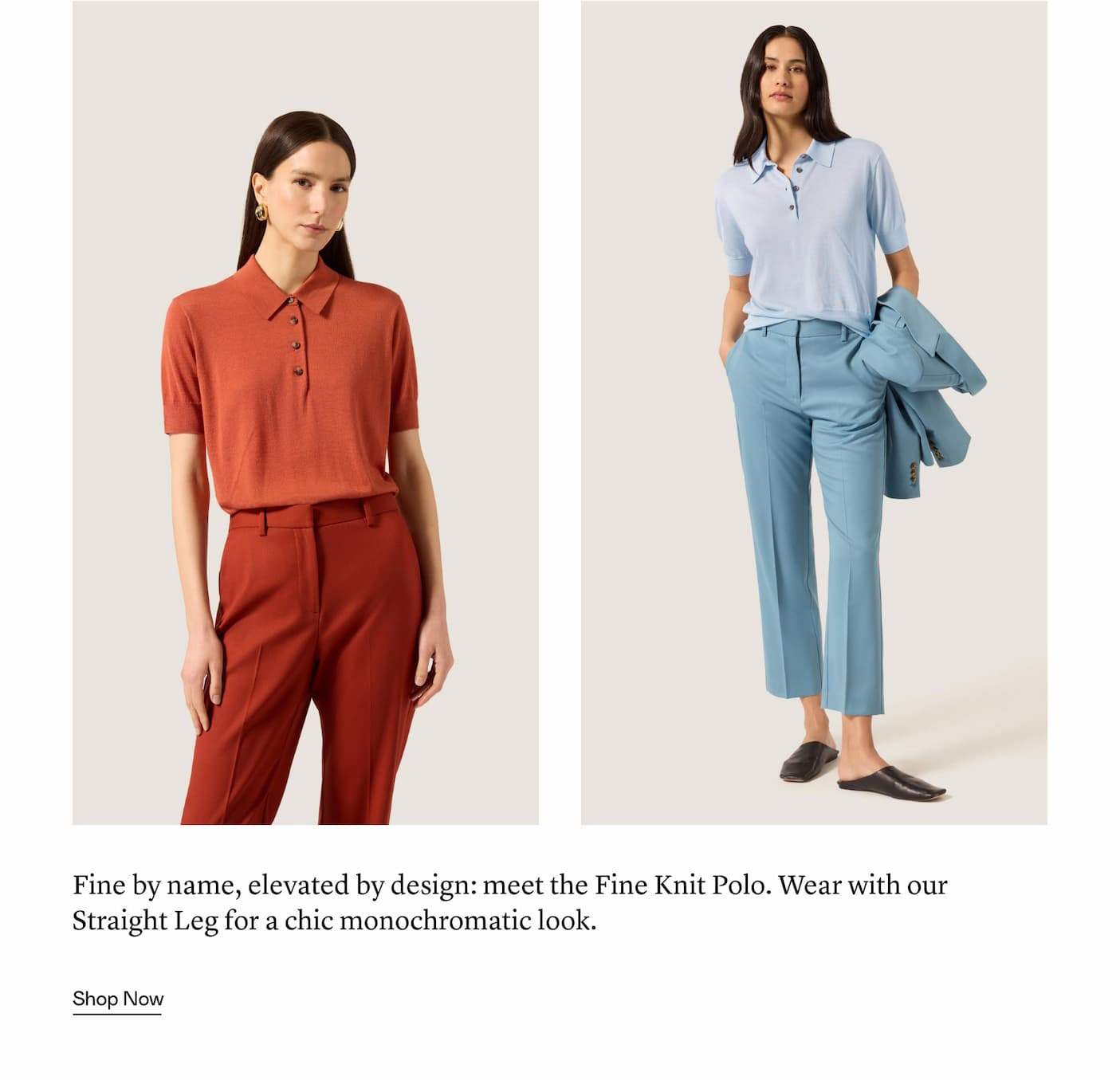 Fine by name, elevated by design: meet the Fine Knit Polo. Wear with our Straight Leg for a chic monochromatic look.