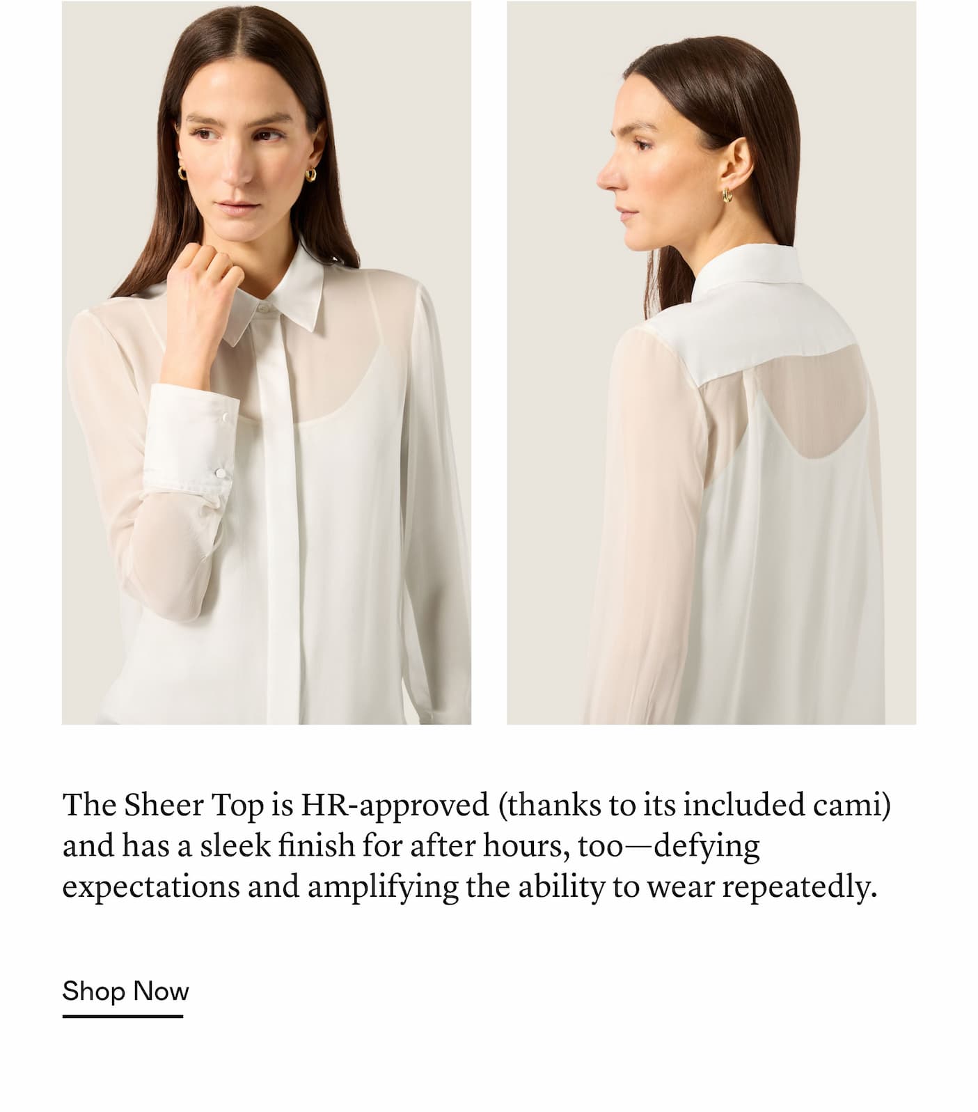 The Sheer Top is HR-approved (thanks to its included cami) and has a sleek finish for after hours, too—defying expectations and amplifying the ability to wear repeatedly.
