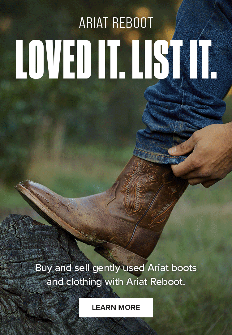 ARIAT REBOOT. LOVED IT. LIST IT. | LEARN MORE