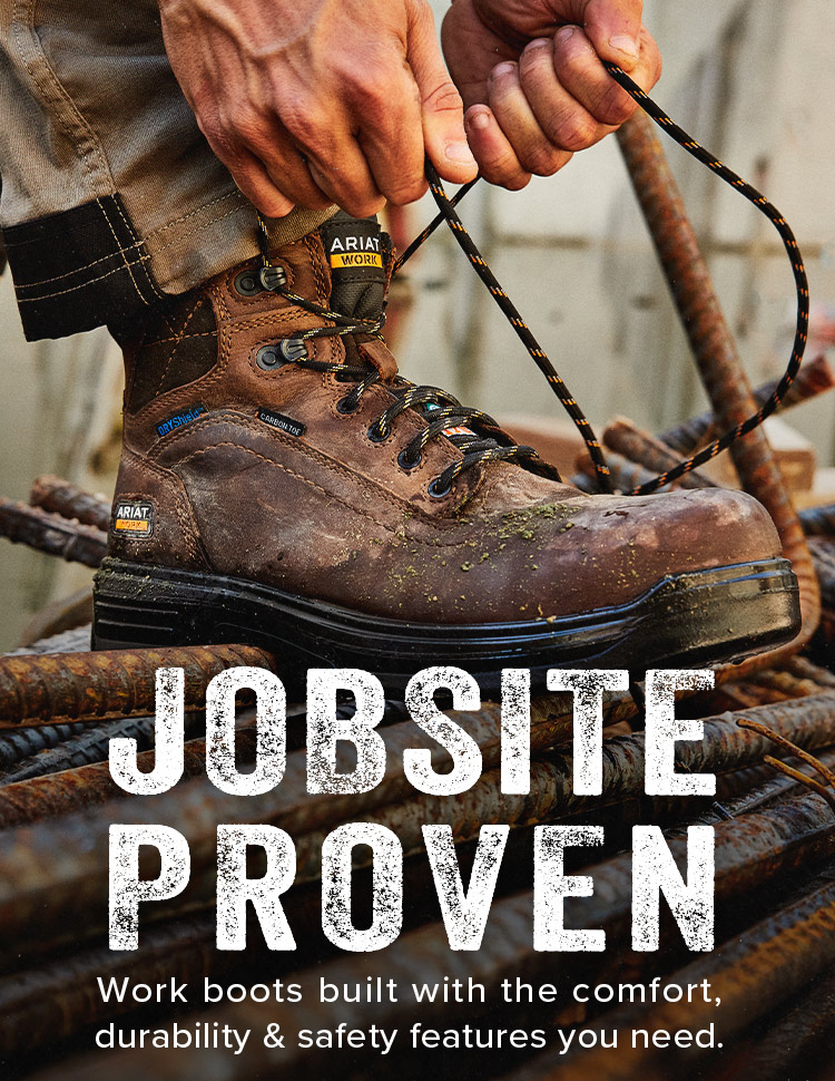 JOBSITE PROVEN. Work boots built with the comfort, durability & safety features you need.