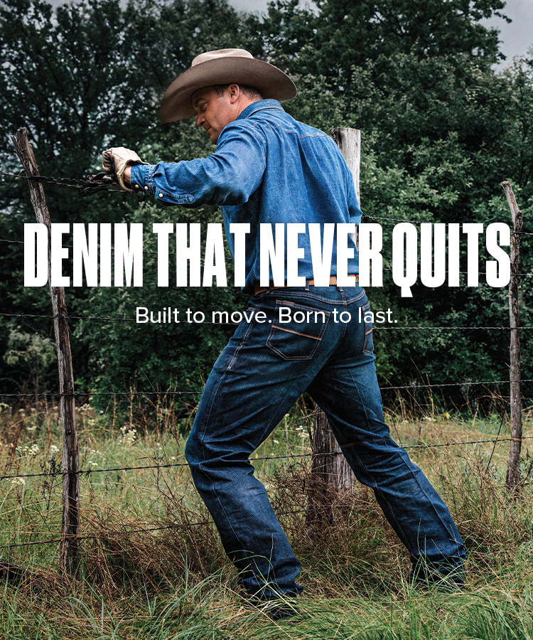 DENIM THAT NEVER QUITS. Built to move. Born to last.