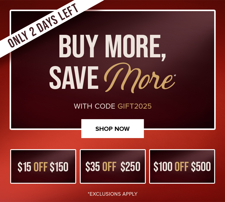 BUY MORE, SAVE MORE. SHOP NOW