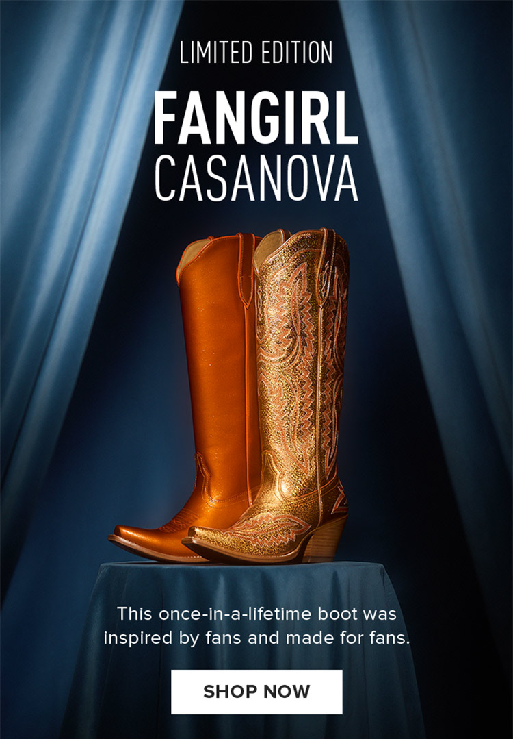 Limited Edition. Fangirl Casanova. This once-in-a-lifetime boot wasinspired by fans and made for fans. Shop Now.