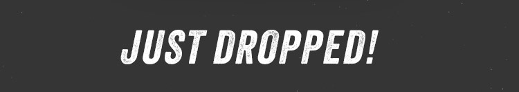 Just Dropped!