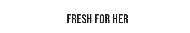 Fresh For Her