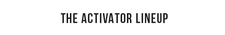 The Activator Lineup