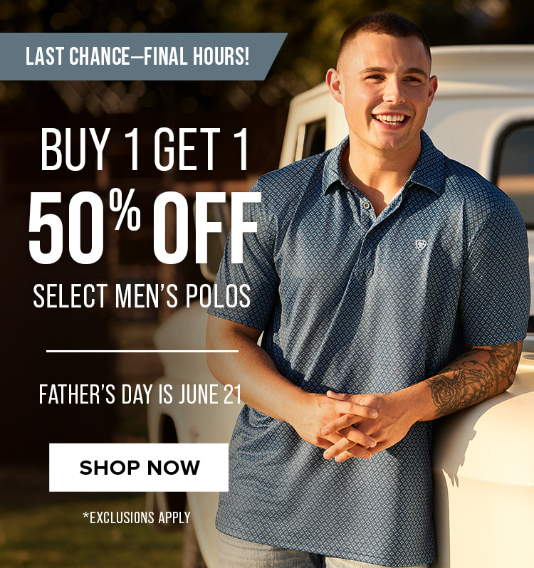 Last Chance-Final Hours! Buy 1 get 1 50% off. Select men’s polos. Father’s Day is June 21 | SHOP NOW