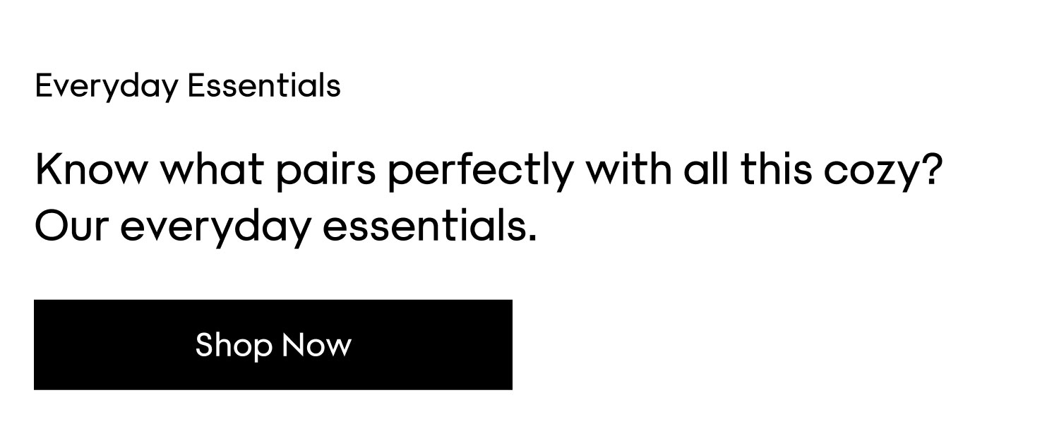 EVERYDAY ESSENTIALS