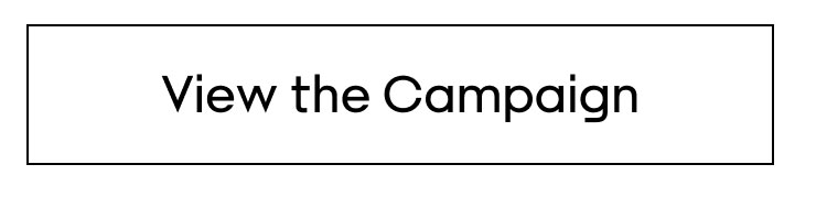 VIEW THE CAMPAIGN