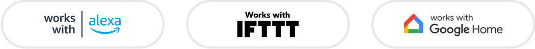 Works with alexa. Works with IFTTT. Works with Google Home.