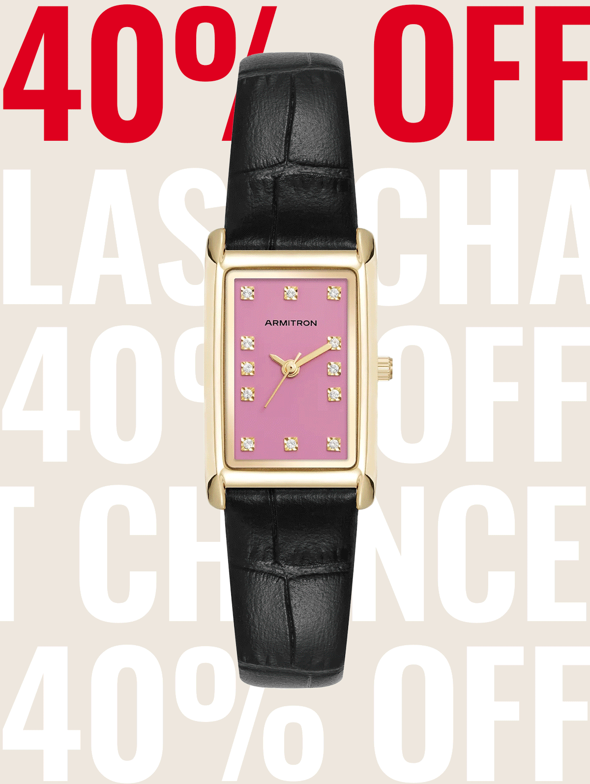 The watches you’ve been eyeing are 40% off