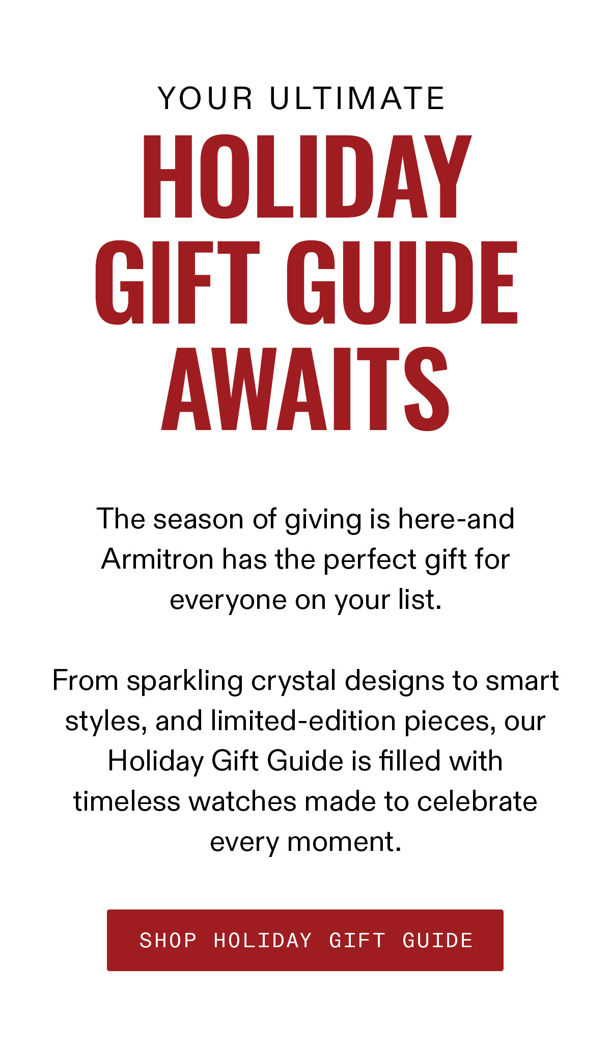 The season of giving is here—and Armitron has the perfect gift for everyone on your list.