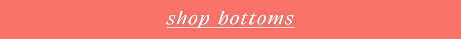 Shop Bottoms