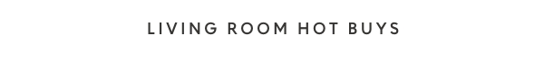 Living Room Hot Buys 