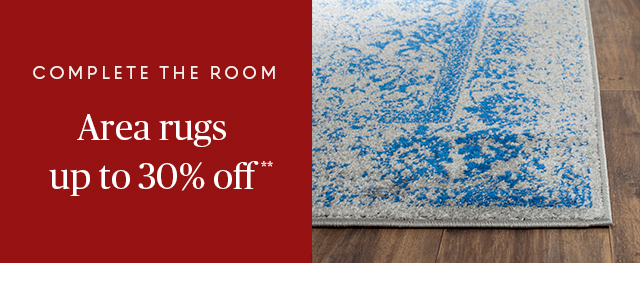 Complete the room | Area rugs up to 30% off