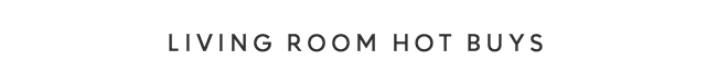 Living Room Hot Buys 