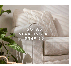 Sofas starting at $349.99