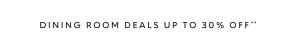 Dining Room Deals up to 30% off