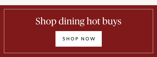 Shop dining hot buys