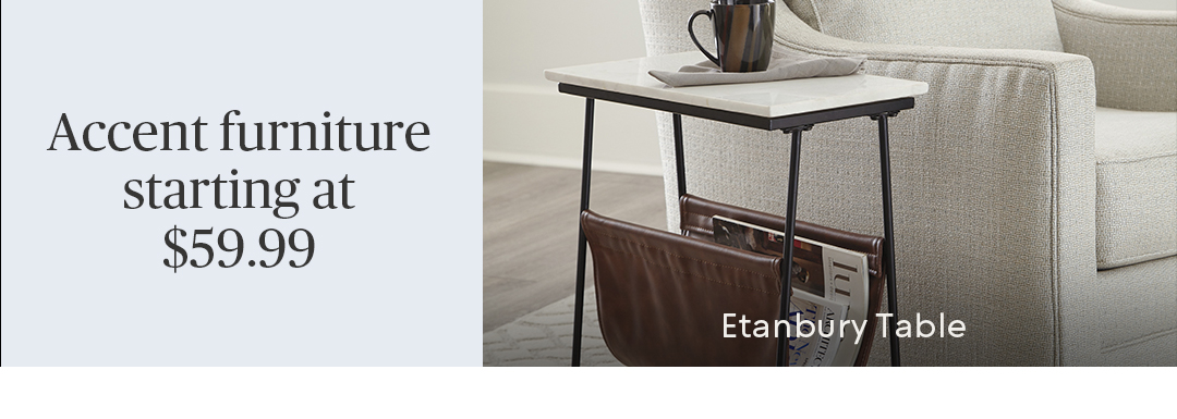 Accent furniture starting at $59.99