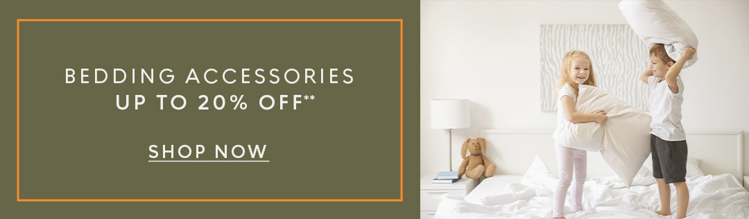 Bedding accessories up to 20% off