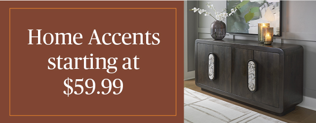 Home accents starting at $59.99