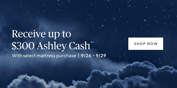 Receive up to $300 Ashley Cash