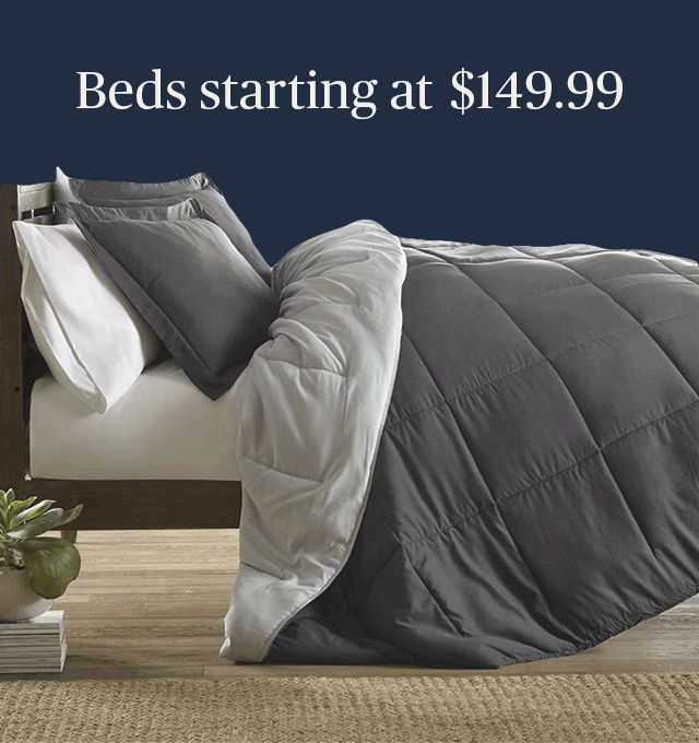 Beds starting at $149.99