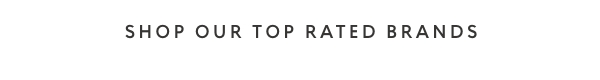 Shop our top rated brands