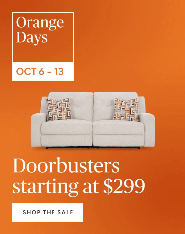 Orange Days | Doorbusters starting at $299