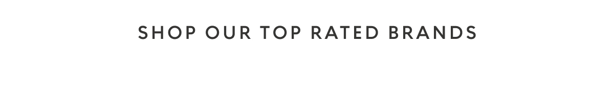 Shop our top rated brands