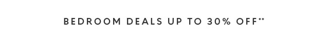 Bedroom deals up to 30% off