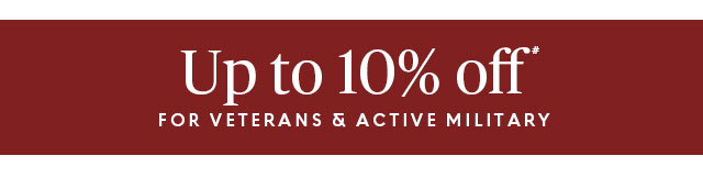 Up to 10% off for Veterans & Active Military