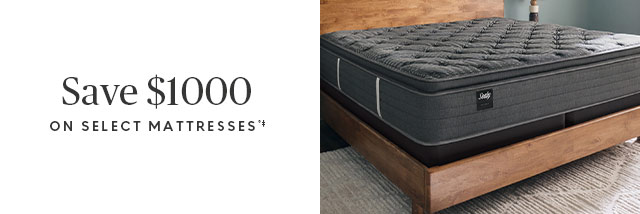 Save $1000 select mattresses