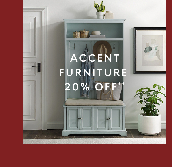 Accent furniture 20% off