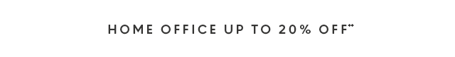 Home office up to 20% off