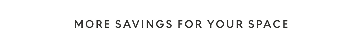 More savings for your space