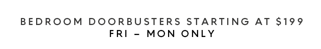 Bedroom doorbusters starting at $199