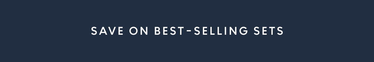 Save on best-selling sets