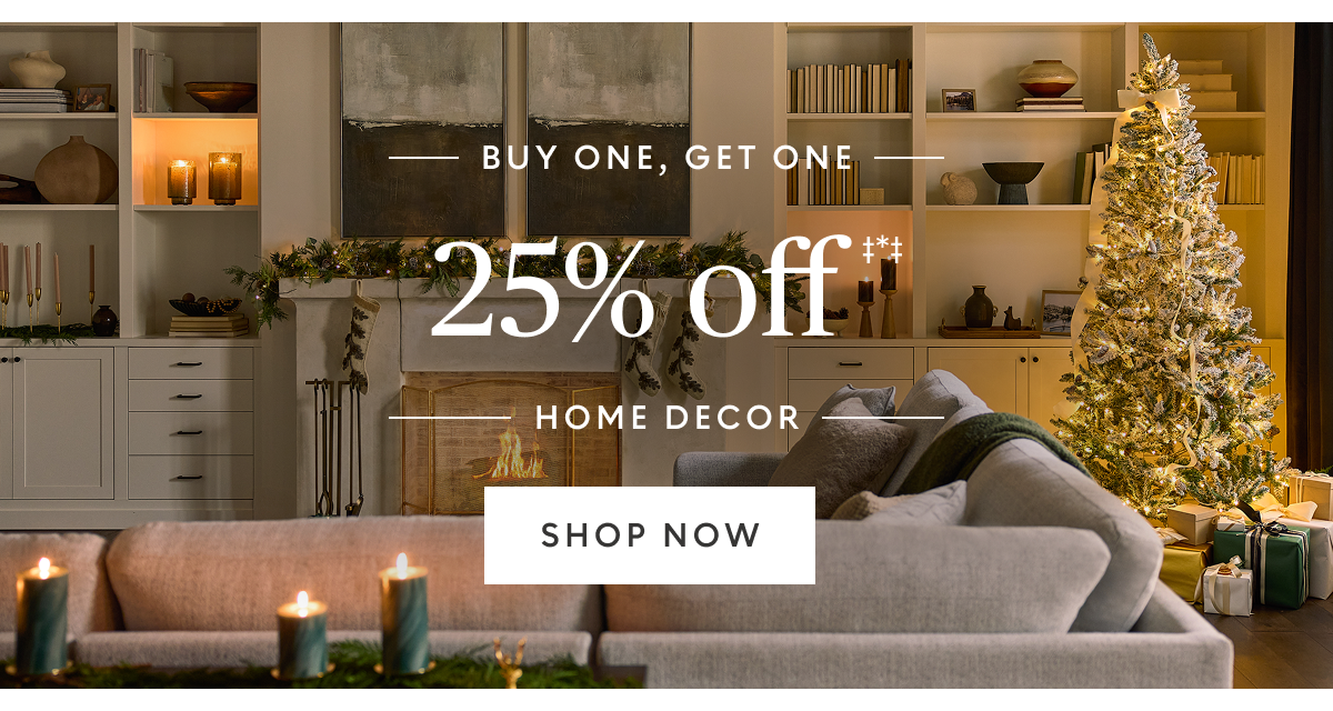 Buy one, get one 25% off home decor