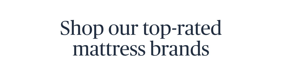 Shop our top-rated mattress brands