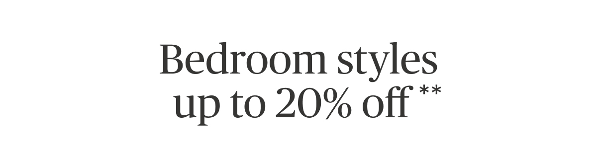 Bedroom deals up to 20% off