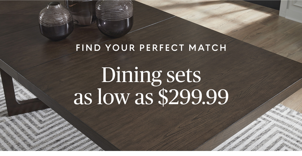 Dining sets as low as $299.99
