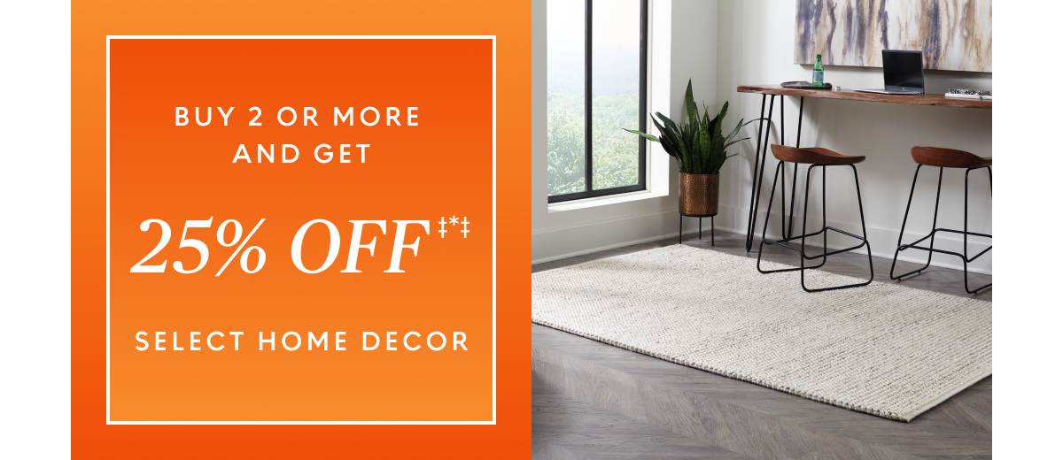 Buy 2 or more select home decor, save 25% off