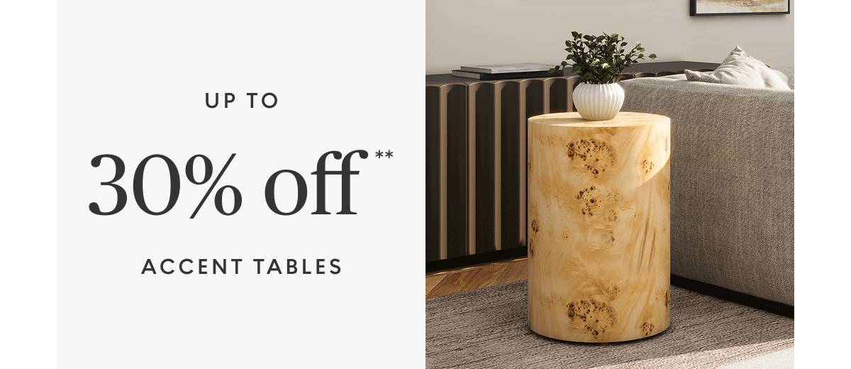 Accent tables up to 30% off