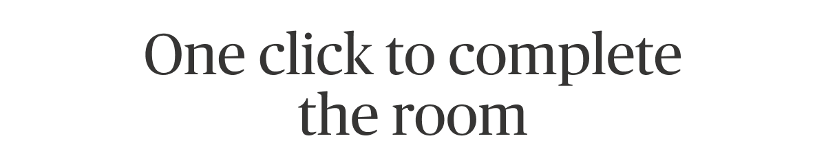 One click to complete the room